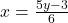 x = \frac{5y - 3}{6}