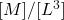 [M]/[L^3]