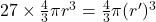 27 \times \frac{4}{3} \pi r^3 = \frac{4}{3} \pi (r')^3