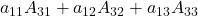 a_{11}A_{31} + a_{12}A_{32} + a_{13}A_{33}