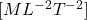 [ML^{-2}T^{-2}]