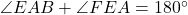 \angle EAB + \angle FEA = 180^\circ