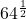 64^{\frac{1}{2}}