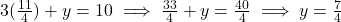 3(\frac{11}{4}) + y = 10 \implies \frac{33}{4} + y = \frac{40}{4} \implies y = \frac{7}{4}