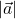 |\vec{a}|