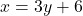 x = 3y + 6