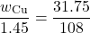 \[\frac{w_{\text{Cu}}}{1.45} = \frac{31.75}{108}\]