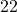 \text{22}