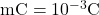 \text{mC} = 10^{-3} \text{C}