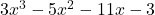3x^3 - 5x^2 - 11x - 3