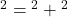 \text{कर्ण}^2 = \text{आधार}^2 + \text{लंब}^2