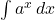 \int a^x \, dx