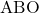 \text{ABO}