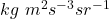 kg~m^{2}s^{-3}sr^{-1}