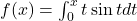f(x) = \int_0^x t \sin t dt