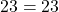 23 = 23
