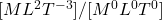 [ML^2T^{-3}]/[M^0L^0T^0]