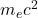 m_ec^2