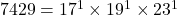 7429 = 17^1 \times 19^1 \times 23^1