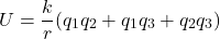 \[ U=\frac{k}{r}(q_1q_2+q_1q_3+q_2q_3) \]