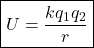 \[ \boxed{U=\frac{kq_1q_2}{r}} \]