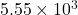 5.55 \times 10^3 \text{ \Omega}
