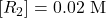 [R_2] = 0.02 \text{ M}
