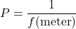 \[P = \frac{1}{f (\text{meter})}\]