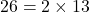 26 = 2 \times 13