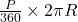\frac{P}{360} \times 2\pi R