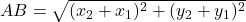 AB = \sqrt{(x_2 + x_1)^2 + (y_2 + y_1)^2}