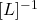 [L]^{-1}
