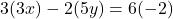 \[3(3x) - 2(5y) = 6(-2)\]