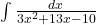 \int \frac{dx}{3x^2+13x-10}