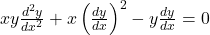 xy \frac{d^2y}{dx^2} + x \left(\frac{dy}{dx}\right)^2 - y \frac{dy}{dx} = 0