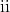 \text{ii}