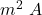 m^2~A