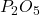 P_{2}O_{5}