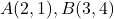 A(2,1), B(3,4)