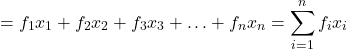 \[\text{प्रेक्षणों का योग} = f_{1} x_{1} + f_{2} x_{2} + f_{3} x_{3} + \ldots + f_{n} x_{n} = \sum_{i=1}^{n} f_{i} x_{i}\]