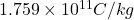 1.759 \times 10^{11} C/kg