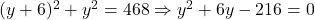 (y+6)^2 + y^2 = 468 \Rightarrow y^2 + 6y - 216 = 0
