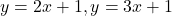 y=2x+1, y=3x+1