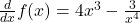 \frac{d}{dx}f(x) = 4x^3 - \frac{3}{x^4}