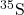 ^{35}\text{S}
