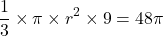 \[\frac{1}{3} \times \pi \times r^2 \times 9 = 48\pi\]