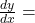 \frac{dy}{dx} =