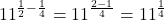 \[11^{\frac{1}{2} - \frac{1}{4}} = 11^{\frac{2-1}{4}} = 11^{\frac{1}{4}}\]