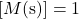 [M(\text{s})] = 1