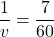 \[\frac{1}{v} = \frac{7}{60}\]